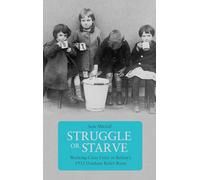 Struggle or Starve: Working-Class Unity in Belfast's 1932 Outdoor Relief Riots