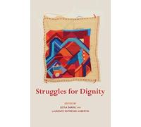 Struggles for Dignity: Mapping Resistance in the Arab World (Critical South)