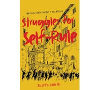 Struggles for Self-Rule: Beyond State-Society Relations (McGill-Queen's Studies in the History of Ideas, 92)