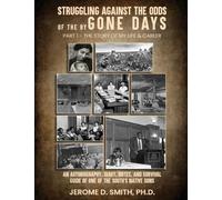 Struggling Against the Odds of the Bygone Days: An Autobiography, Diary, Notes, and Survival Guide by One of the South's Native Sons?