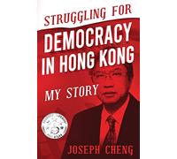 Struggling for Democracy in Hong Kong: My Story