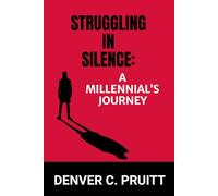 Struggling in Silence: A Millennial's Journey