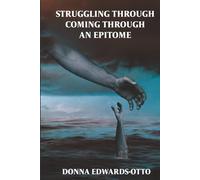 Struggling Through And Coming Through An Epitome