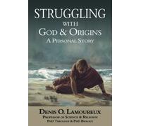 Struggling with God & Origins: A Personal Story