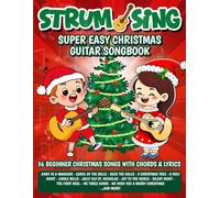 Strum & Sing | Super Easy Christmas Guitar Songbook: 36 Beginner Christmas Songs with Chords & Lyrics (Beginner Guitar Songbooks)