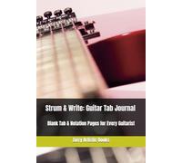 Strum & Write: Guitar Tab Journal: Blank Tab & Notation Pages for Every Guitarist