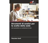 Strumenti di analisi per la scelta della sede: Libro specialistico sui cambiamenti di sede