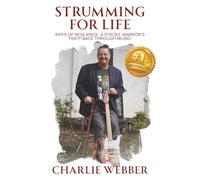 Strumming for Life: Riffs of Resilience, a Stroke Warrior’s Fight Back Through Music!