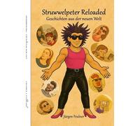 Struwwelpeter Reloaded: Geschichten aus der neuen Welt