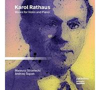Strzelecki, Mateusz / Slazak, Andrzej - Karol Rathaus: Works For Violin And Piano