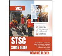 STSC STUDY GUIDE 2026: Comprehensive Construction Safety Supervision, Regulatory Mastery, and 400+ Practice Questions with Detailed Rationales