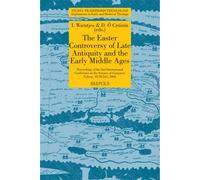 STT 10 The Easter Controversy of Late Antiquity and the Early Middle Ages, Warntjes, O Croinin: Proceedings of the 2nd International Conference on the ... July, 2008 (Studia Traditionis Theologiae)
