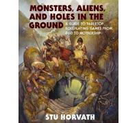 Stu Horvath Monsters, Aliens, and Holes in the Ground (Hardback) (US IMPORT)