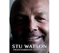Stu Watson: From Hardman to Healer