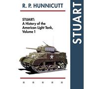 Stuart: A History of the American Light Tank, Vol. 1