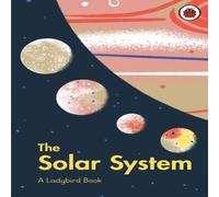Stuart Atkinson Ladybird Book: The Solar System Hardback Stuart Atkinson Multicolor