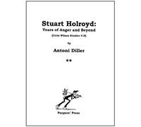 Stuart Holroyd: Years of Anger and Beyond: No. 18 (Colin Wilson Studies)