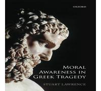 Stuart Lawrence Moral Awareness in Greek Tragedy Hardcover Book Stuart Lawrence Multicolor