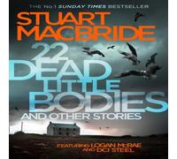 Stuart MacBride 22 Dead Little Bodies & Other Stories Paperback Book Stuart MacBride Multicolor