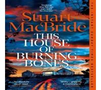 Stuart MacBride This House of Burning Bones Paperback Book Stuart MacBride Multicolor