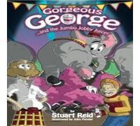 Stuart Reid Gorgeous George & the Jumbo Jobby Juicer: 2017 Edition N/A Book Stuart Reid Multicolor