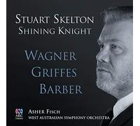 Stuart Skelton, WASO, Asher Fisch - Shining Knight