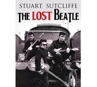 Stuart Sutcliffe - The Lost Beatle
