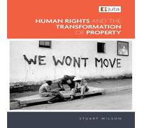 Stuart Wilson Human Rights & the Transformation of Property Paperback Book Stuart Wilson Multicolor