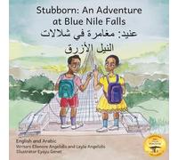 Stubborn: An Adventure at Blue Nile Falls (in English and Arabic)