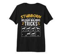Stubborn Belgian Malinois Tricks Funny Dog Training Humor Premium T-Shirt