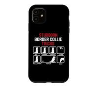 Stubborn Border Collie Tricks Case for iPhone 11