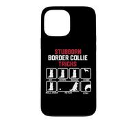 Stubborn Border Collie Tricks Case for iPhone 13 Pro Max