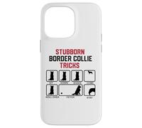 Stubborn Border Collie Tricks Case for iPhone 14 Pro Max