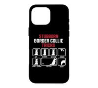 Stubborn Border Collie Tricks Case for iPhone 16 Pro Max