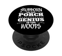 Stubborn On The Porch Genius In The Woods Dog PopSockets Adhesive PopGrip