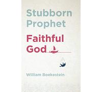 Stubborn Prophet, Faithful God