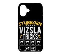 STUBBORN VIZSLA TRICKS Dog Training Humor Case for iPhone 16