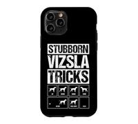 STUBBORN VIZSLA TRICKS Funny Dog Training Commands Case for iPhone 11 Pro