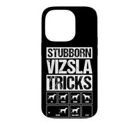 STUBBORN VIZSLA TRICKS Funny Dog Training Commands Case for iPhone 14 Pro