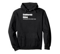 Stubbornly Olden Nothing Like The Simple Ways - Funny Pullover Hoodie