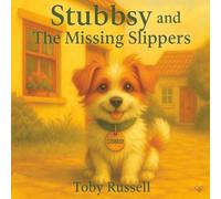 Stubbsy and The Missing Slippers: Book 2 of The Stubbsy Adventures |The Scruffy Jack Russell's Big Adventure | Ages 4 to 8 | Children's Book Ideal for ... Readers | 32 Pages | Full Color Story Book |