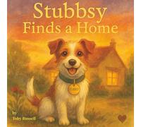 Stubbsy Finds a Home: The Scruffy Jack Russell's Big Adventure to Find a Forever Family | Ages 4 to 8 | Children's Book Ideal for Early and Young ... Color Story Book | (The Stubbsy Adventures)