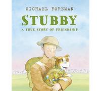 Stubby: A True Story of Friendship