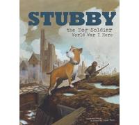 Stubby the Dog Soldier: World War I Hero (Animal Heroes)