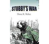 Stubby's War: A Dog’s View of the Great War