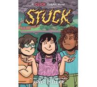 Stuck: A Story About Friendship Drama and Conflict: 7 (A Click Graphic Novel, 7)