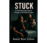 STUCK: A Failed Marriage Doesn't Change, If Nothing Changes