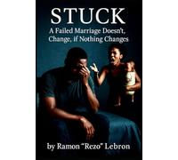 STUCK: A Failed Marriage Doesn't Change, If Nothing Changes