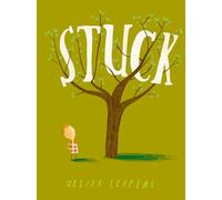 Stuck: A hilarious illustrated picture book for kids 3-5, from the creator of international bestseller Here We Are