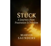 STUCK: A Journey From Frustration to Freedom